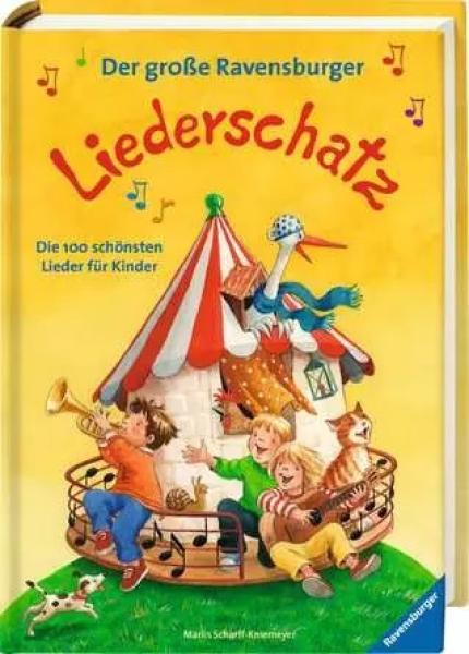 Der große Ravensburger Liederschatz. Die 100 schönsten Lieder für Kinder